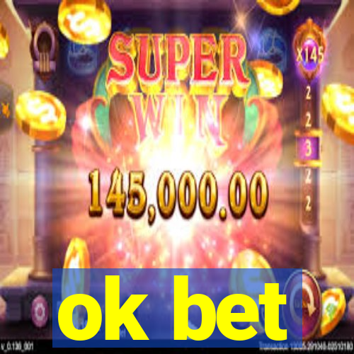 ok bet